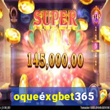 oqueéxgbet365