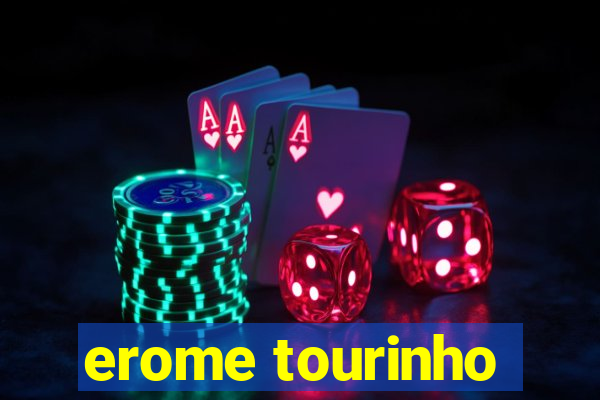 erome tourinho