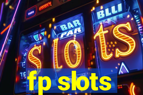 fp slots