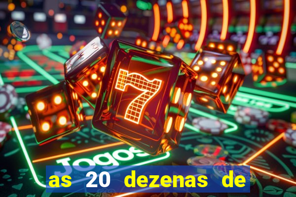 as 20 dezenas de ouro da dupla sena