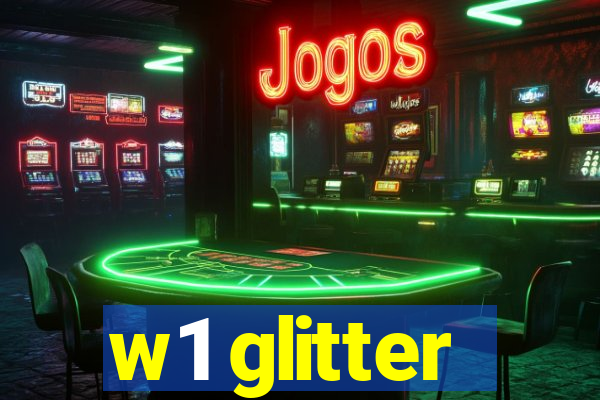 w1 glitter