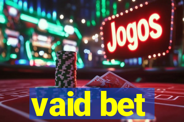 vaid bet
