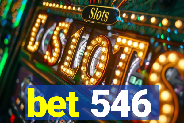 bet 546