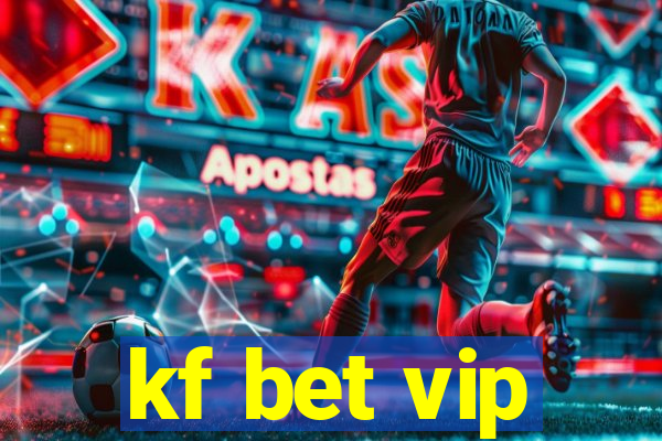 kf bet vip