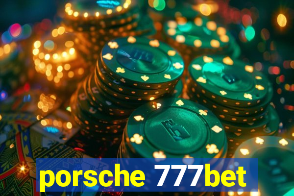porsche 777bet