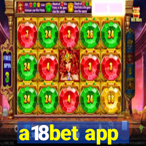 a18bet app
