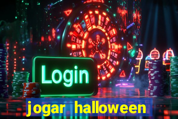 jogar halloween valendo dinheiro