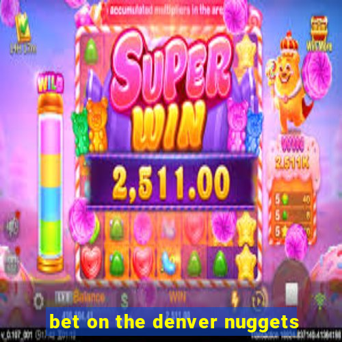 bet on the denver nuggets