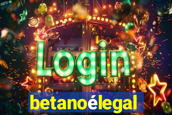 betanoélegal