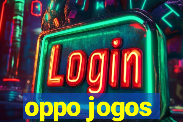 oppo jogos