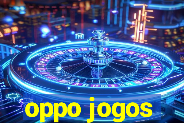 oppo jogos