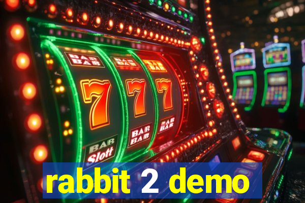 rabbit 2 demo