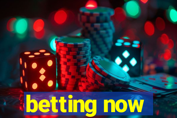 betting now