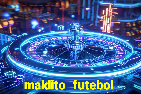 maldito futebol clube dublado download