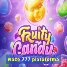 waze 777 plataforma
