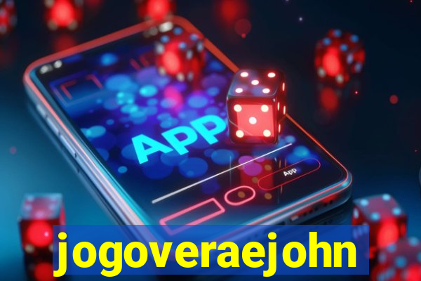 jogoveraejohn