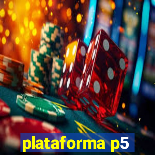 plataforma p5