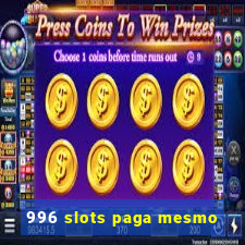 996 slots paga mesmo