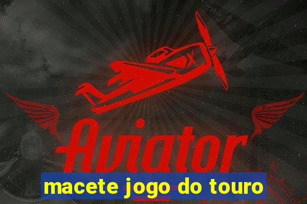 macete jogo do touro