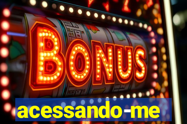 acessando-me
