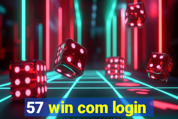 57 win com login