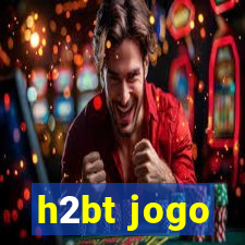 h2bt jogo