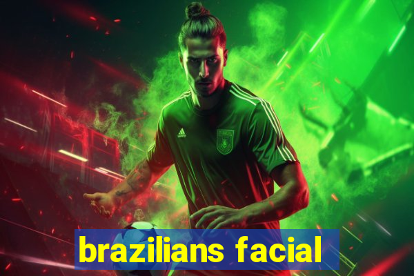 brazilians facial