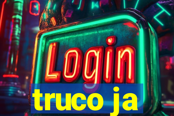 truco ja