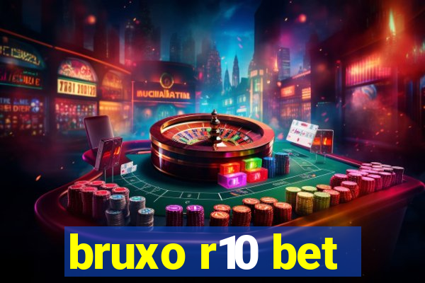 bruxo r10 bet