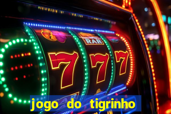 jogo do tigrinho bonus sem deposito