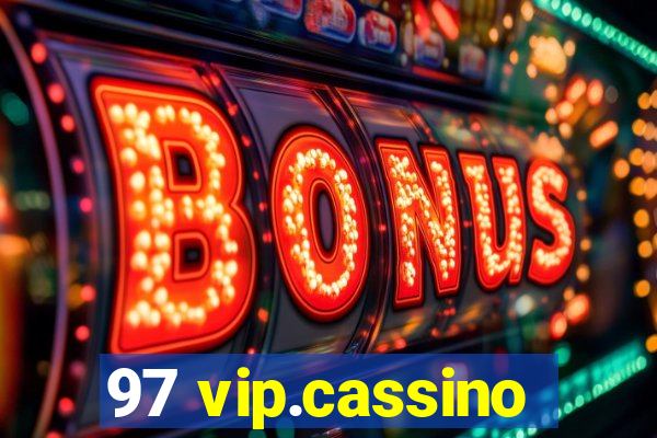 97 vip.cassino