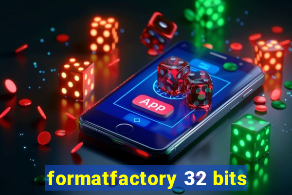 formatfactory 32 bits