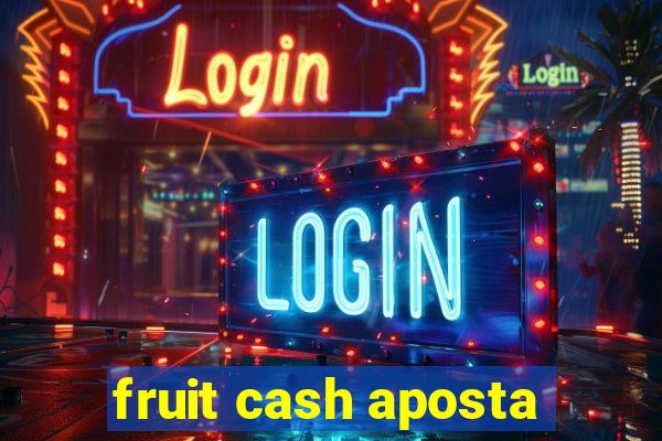 fruit cash aposta