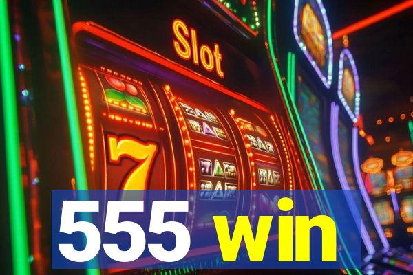 555 win