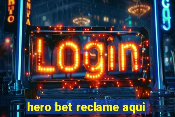 hero bet reclame aqui