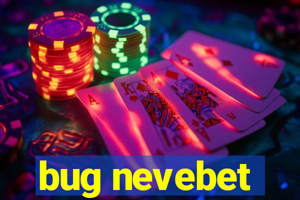 bug nevebet