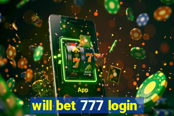 will bet 777 login