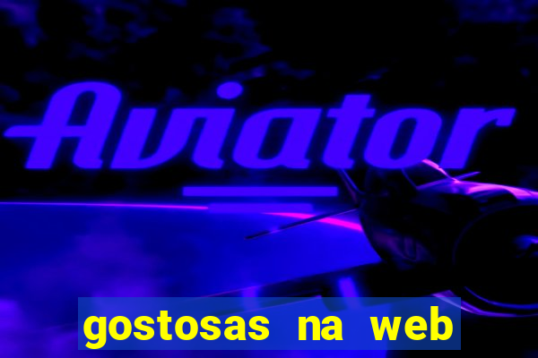 gostosas na web cam ao vivo