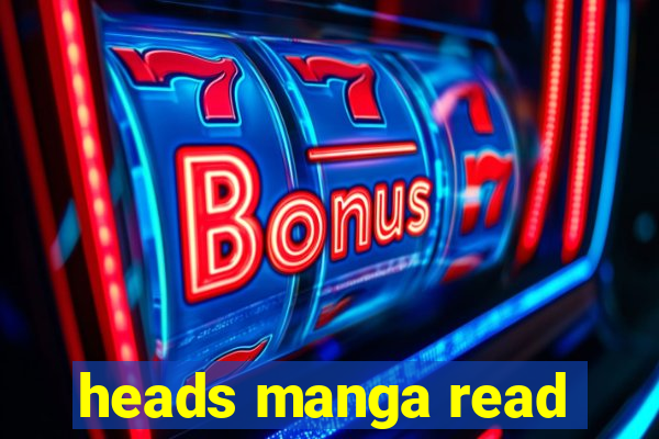 heads manga read