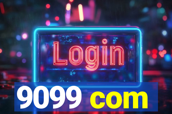 9099 com