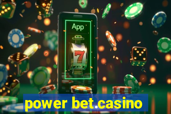 power bet.casino
