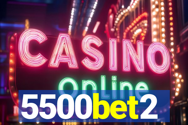 5500bet2
