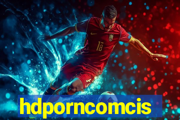 hdporncomcis