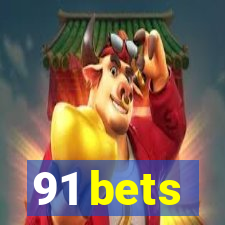 91 bets
