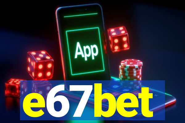 e67bet