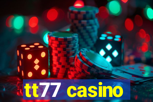 tt77 casino