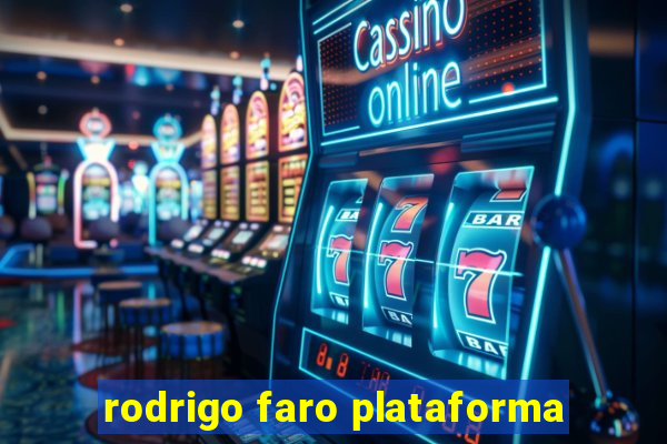 rodrigo faro plataforma