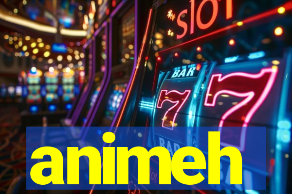 animeh