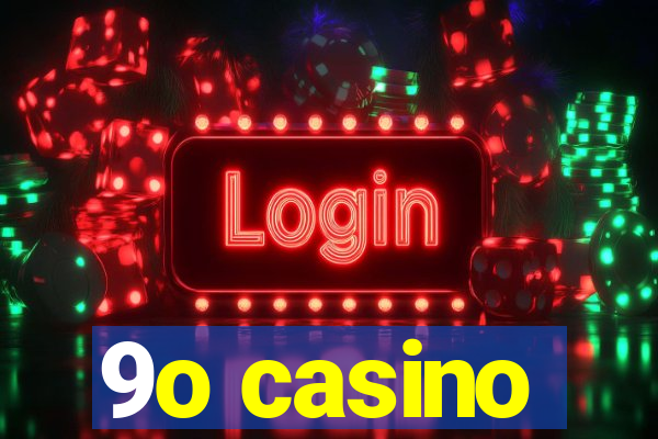 9o casino