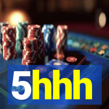 5hhh